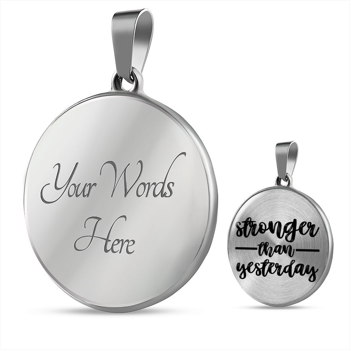 Stronger Than Yesterday Pendant