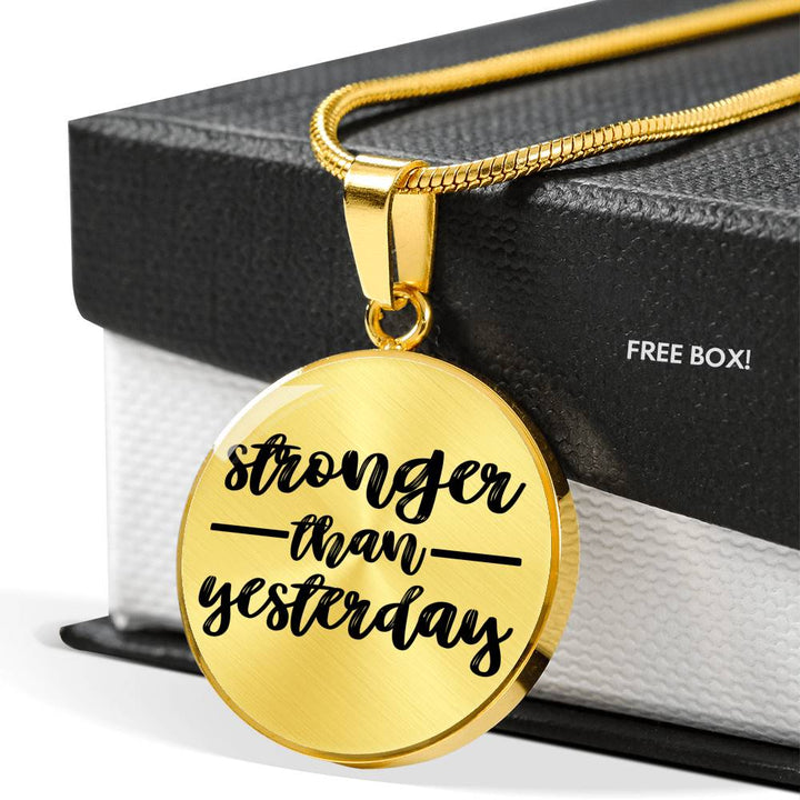 Stronger Than Yesterday Pendant