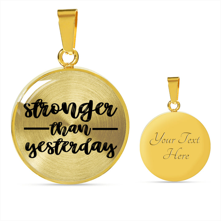 Stronger Than Yesterday Pendant